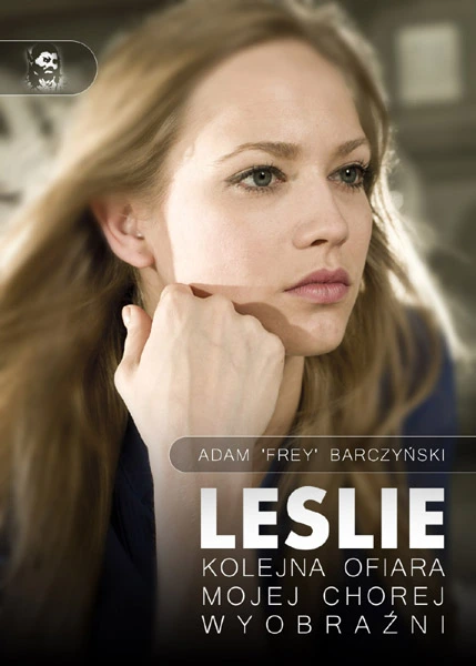ebook Leslie, kolejna ofiara mojej burzliwej wyobraźni Adam ’Frey’ Barczyński