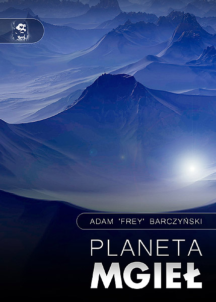 ebook Planeta mgieł Adam ’Frey’ Barczyński